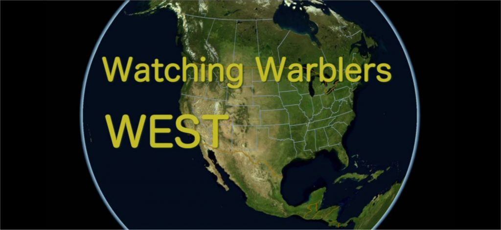 Watching Warblers West text over a cgi of the Earth viewing North America